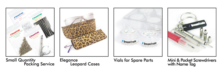 DreamTrade Products Overview: Small Quantity Packiing Service; Elegance Leopard Cases; Vials for Spare Parts; Mini & Pocket Screwdrivers with Name Tag.